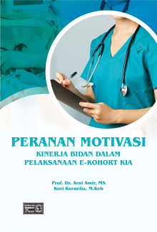 Peranan Motivasi Kinerja Bidan Dalam Pelaksanaan E-Kohort KIA
