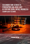 Hegemoni dan Sengketa Penerapan Hak Atas Laut di Sekitar Tapal Batas Indonesia (Kumpulan Tulisan)