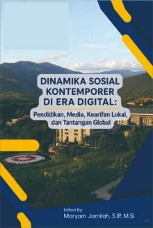 Dinamika Sosial Kontemporer di Era Digital : Pendidikan, Media, Kearifan Lokal dan Tantangan Global