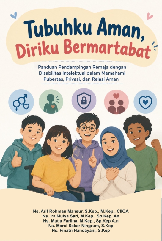 Tubuhku Aman, Diriku Bermartabat : Panduan Pendampingan Remaja Dengan Disabilitas Intelektual Dalam Memahami Pubertas, Privasi dan Relasi Aman